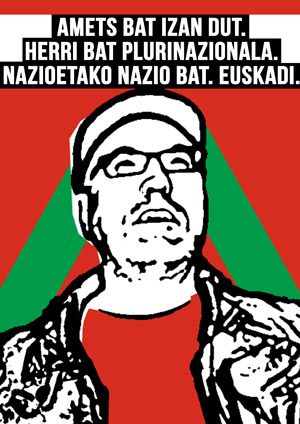 "He tenido un sueño. Un país plurinacional. Una nación de naciones. Euskadi." Cartel autopolítico de la serie Documento Plurinacional de Identidad.